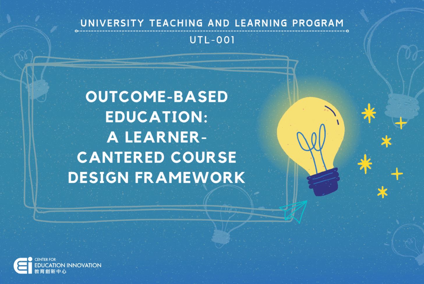 UTL-001 | Outcome-Based Education: A Learner-Centered Course Design Framework