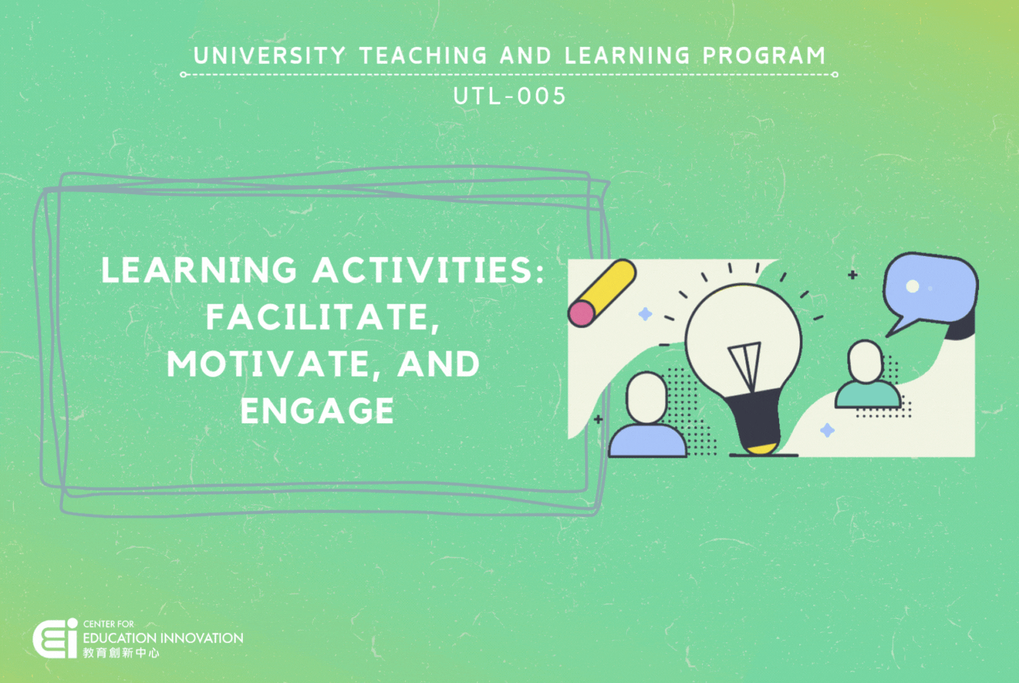 UTL-005 | Learning Activities: Facilitate, Motivate, and Engage